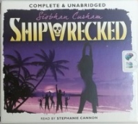 Shipwrecked written by Siobhan Curham performed by Stephanie Cannon on CD (Unabridged)